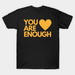 "You are Engough" - Inspirational Words T-Shirt